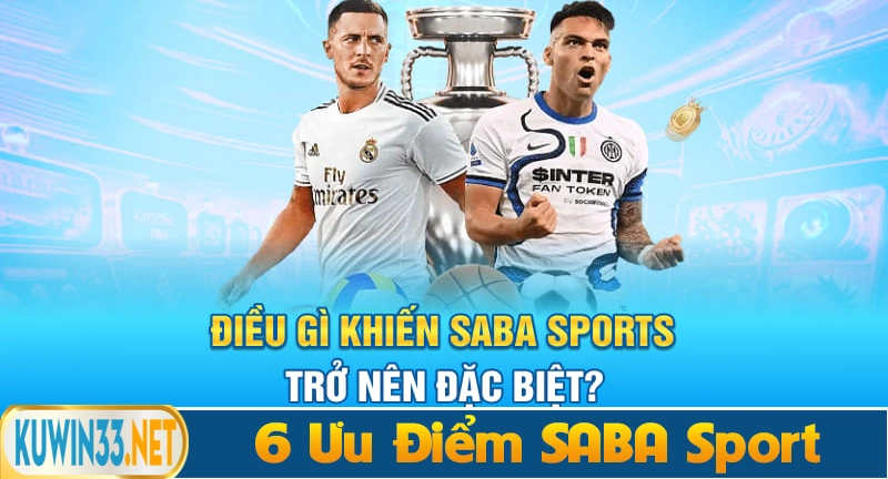6 ưu điểm giúp SABA Sport thể thao được lòng người chơi