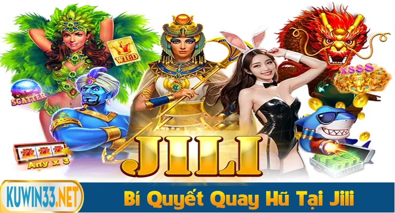 Những mẹo và bí quyết quay hũ dễ nổ tại sảnh Jili Slot Game