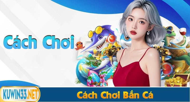 Hướng dẫn cách chơi bắn cá thần tài cho người mới