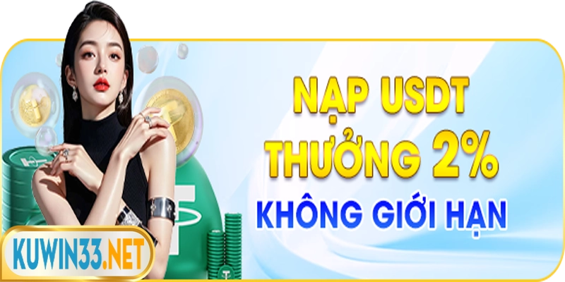 Khuyến mãi nạp USDT tặng ngay 2% không giới hạn