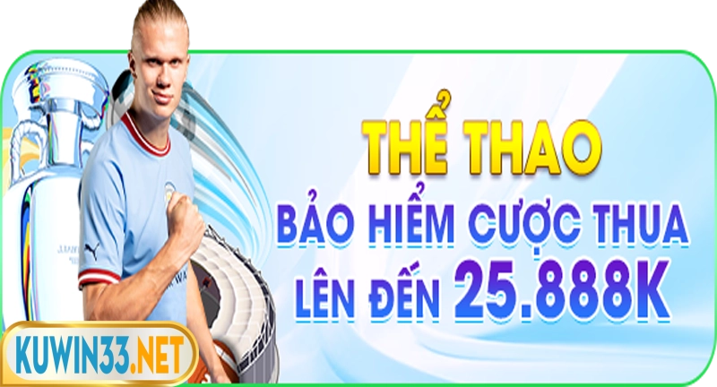 Bảo hiểm cược thua lên đến 25800K