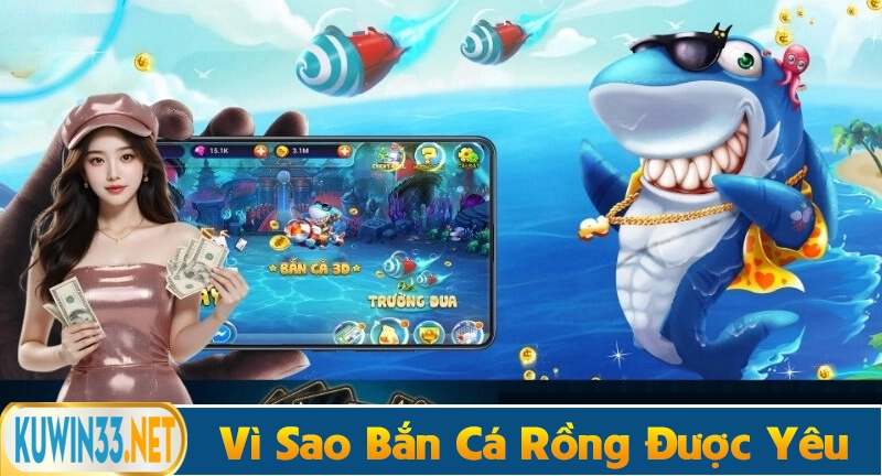 Vì sao bắn cá rồng được người chơi yêu thích