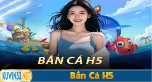 Bắn cá H5 là gì? Cách chơi bắn cá hiệu quả nhất