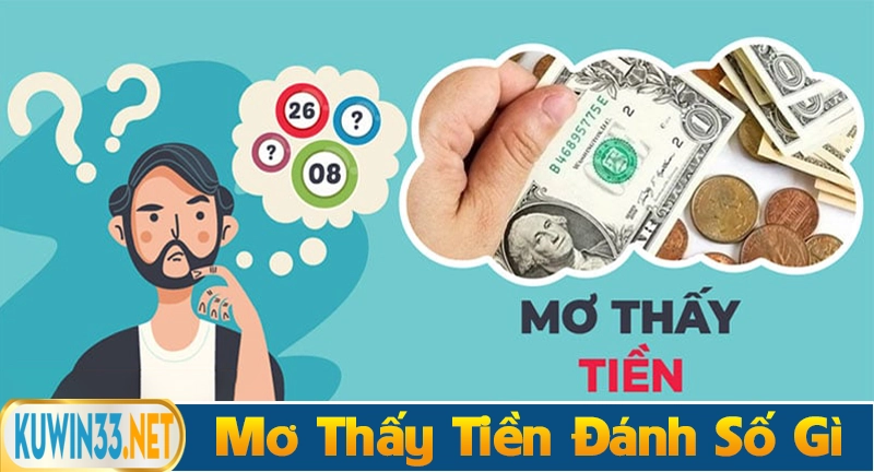 Giải mã giấc mơ nằm mơ thấy tiền đánh số gì chuẩn